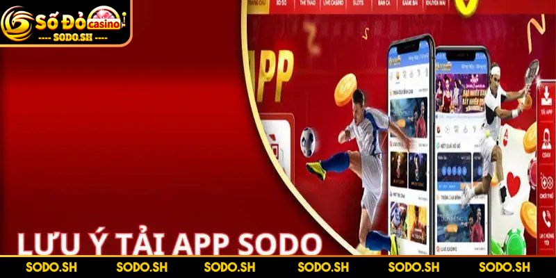 Tải App SODO Dễ Dàng – Hướng Dẫn Chi Tiết Cho Người Mới - tai app sodo luu y Lưu ý cần cân nhắc khi tiến hành cài đặt
