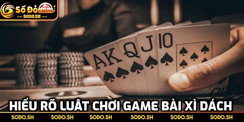 Chơi Xì Dách Không Thua Bằng Chiến Thuật Đơn Giản Dễ Áp Dụng - choi xi dach khong thua nam ro luat Nắm rõ luật để tránh mất trắng sớm